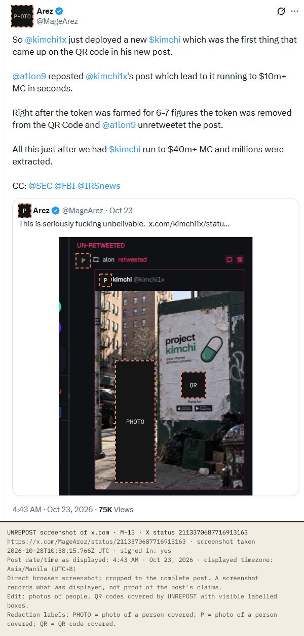X post by Arez (@MageArez), 23 Oct 2026 (UTC+8): So @kimchi1x just deployed a new $kimchi which was the first thing that came up on the QR code in his new post. @a1lon9 reposted it, which led to it running to $10m+ market cap in seconds. Quoted below is his own earlier post with a screenshot labelled UN-RETWEETED showing alon retweeted a post by kimchi @kimchi1x: a street poster reading project kimchi, same internet, different outcome, with its QR code covered by an UNREPOST box. Date/time as displayed: 4:43 AM · Oct 23, 2026 (UTC+8).