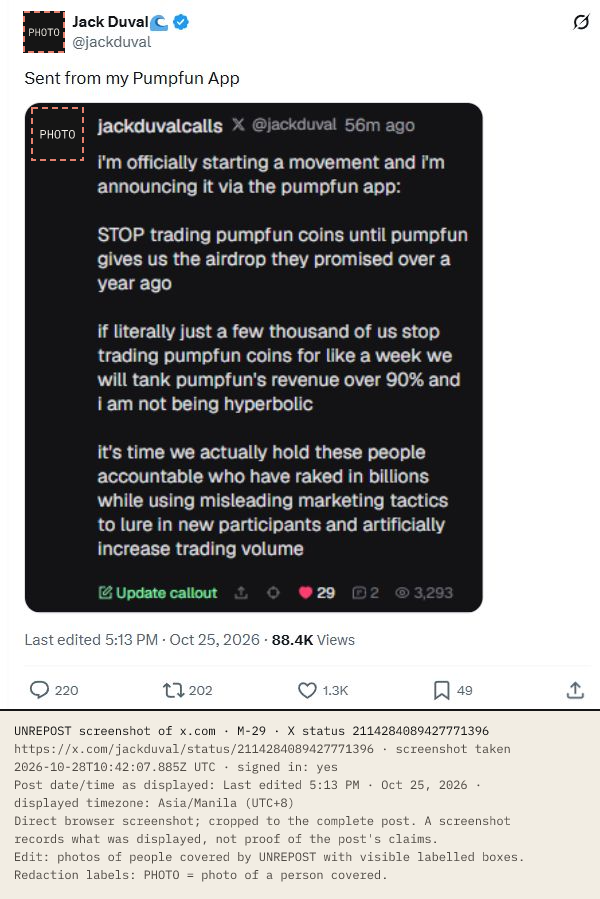 X post by Jack Duval, 25 Oct 2026 (UTC+8, edited): Sent from my Pumpfun App. Attached: an in-app message: I'm officially starting a movement and I'm announcing it via the pumpfun app: STOP trading pumpfun coins until pumpfun gives us the airdrop they promised over a year ago. If literally just a few thousand of us stop trading pumpfun coins for like a week we will tank pumpfun's revenue over 90%. Date/time as displayed: Last edited 5:13 PM · Oct 25, 2026 (UTC+8).